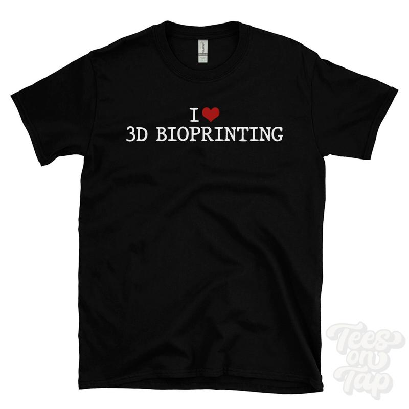 3D Printing Technology - ICH LIEBE 3D BIOPRINTING T-SHIRT herz